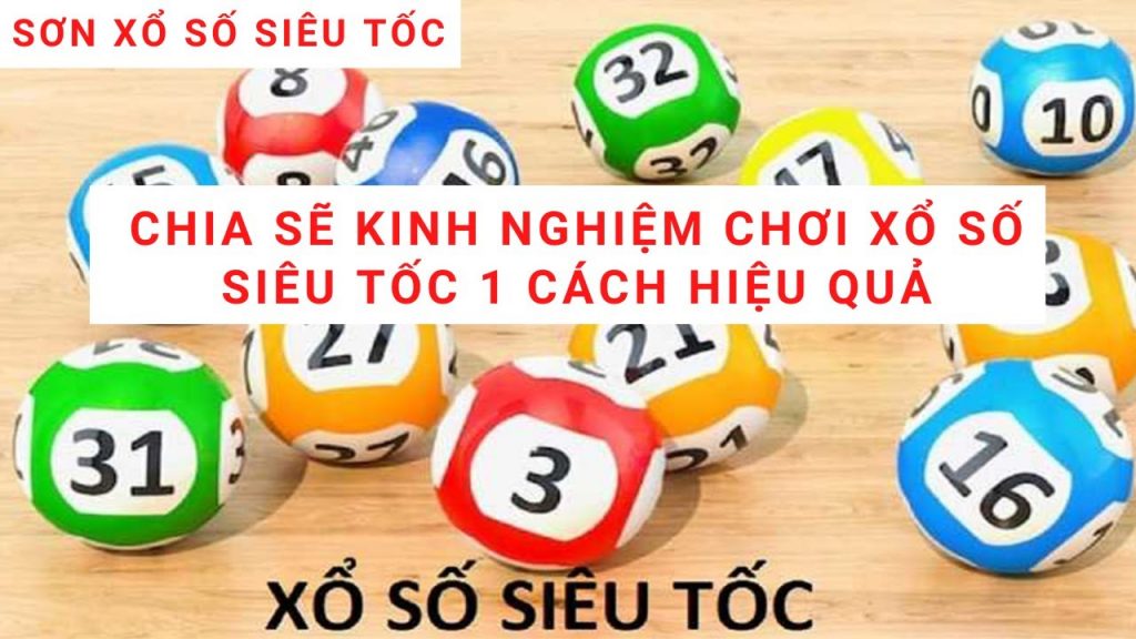 Xổ số siêu tốc - Mẹo chơi xổ số ST dễ trúng 2023