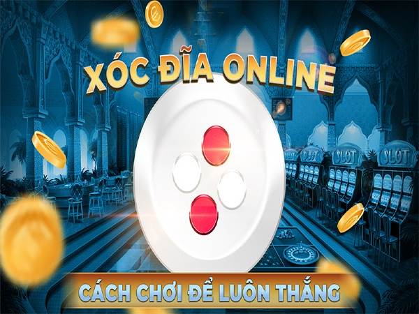 Tổng quan về trò chơi xóc đĩa